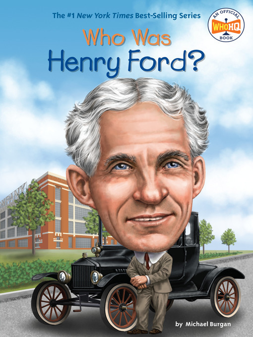 Michael Burgan创作的Who Was Henry Ford?作品的详细信息 - 需进入等候名单